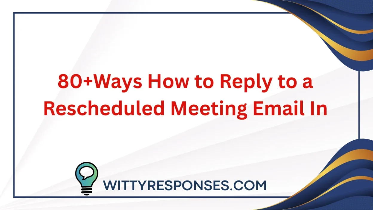 Ways How to Reply to a Rescheduled Meeting Email In