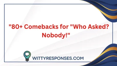 Who Asked? Nobody!