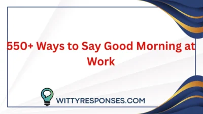 550+ Ways to Say Good Morning at Work