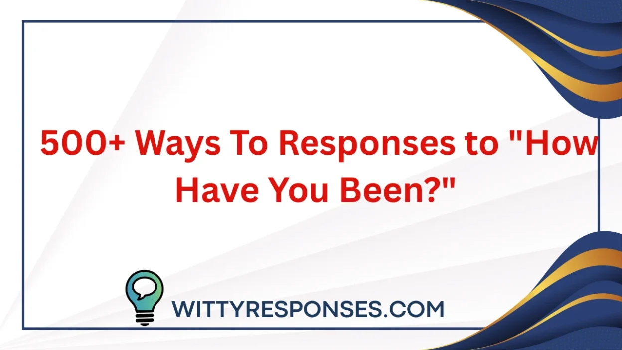 How Have You Been?"