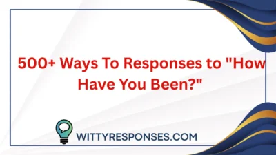 How Have You Been?"