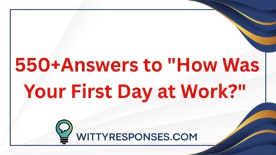 How Was Your First Day at Work?"