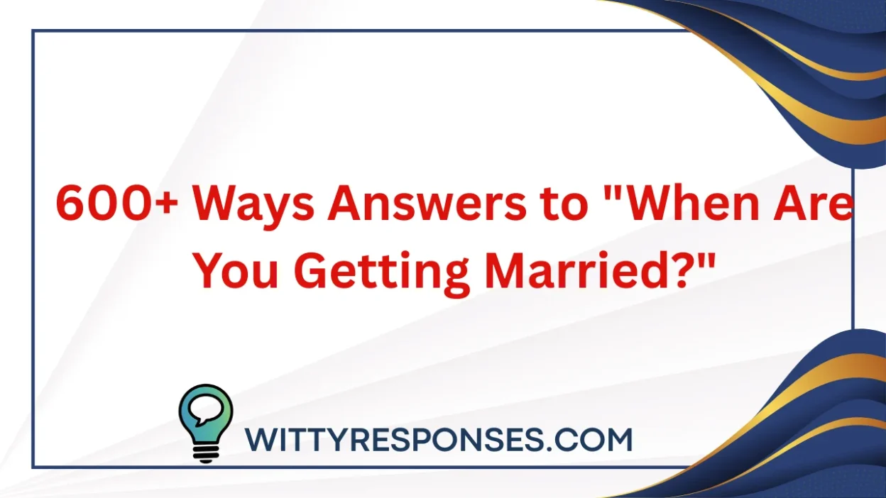 "When Are You Getting Married?"