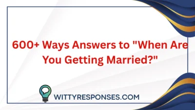 "When Are You Getting Married?"