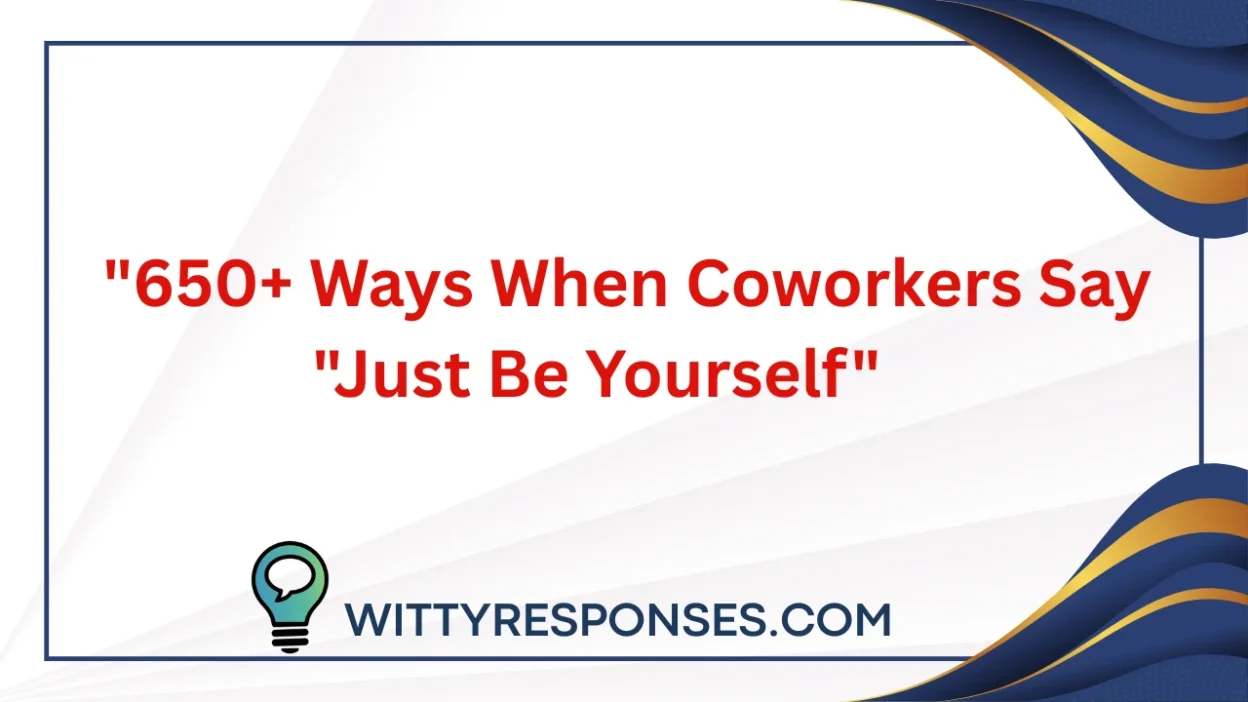 When Coworkers Say "Just Be Yourself